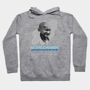 Mahatma Gandhi - Be the Change Hoodie